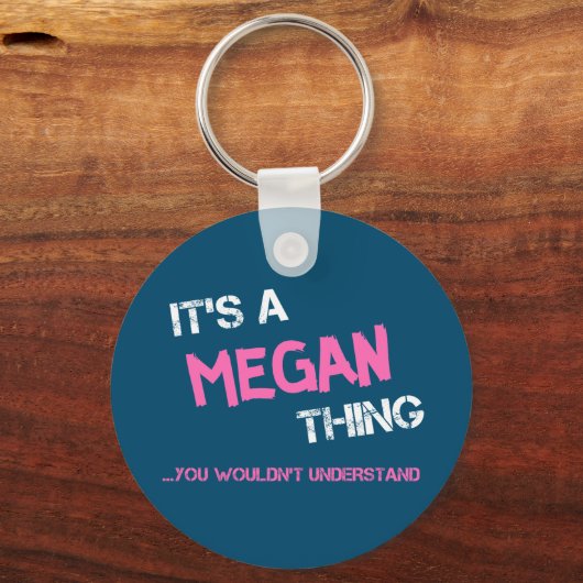 Megan-Sache, die man nicht verstehen würde Schlüsselanhänger (Vorderseite)