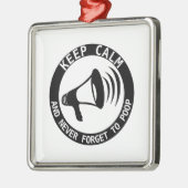 Megaphon: Behalt ruhig und vergiss nie. Silbernes Ornament (Links)