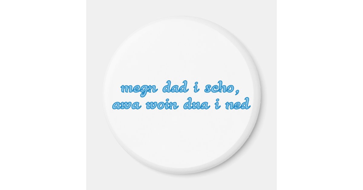 Megn Dad I Schon Spruch Bayrisch Bayerisch Bayern Magnet Zazzle De
