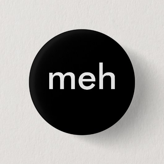 "meh " button (Vorderseite)