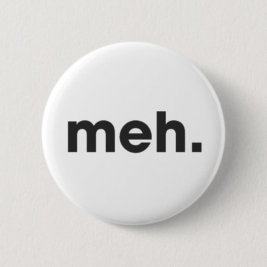 Meh Button (Vorderseite)