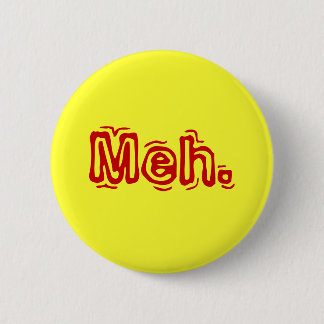 Meh. Button