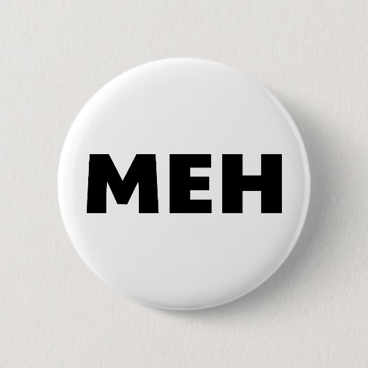Meh Button (Vorderseite)