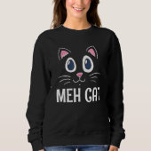 Meh Cat Cat Humor Kitten Introvert Cat Mom Sweatshirt (Vorderseite)