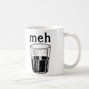 Meh Cup Funny Mug Kaffeetasse