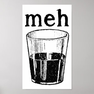 Meh Cup Funny Poster