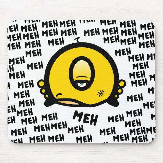 Meh (& das coole runde Ding mit einem Auge) Mousepad (Vorne)