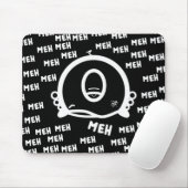 Meh (& das coole runde Ding mit einem Auge) Mousepad (Mit Mouse)