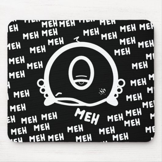 Meh (& das coole runde Ding mit einem Auge) Mousepad (Vorne)