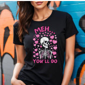 Meh, du tust Valentins T - Shirt