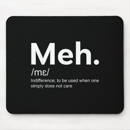 Meh Funny Definition Indifferenz für Männer und Fr Mousepad (Vorne)