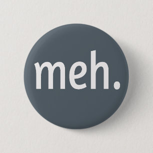 meh. Funny Sarcastic Geek Nerd Cool Gamer Trendy Button