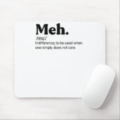 Meh Funny Zitat Mousepad (Mit Mouse)