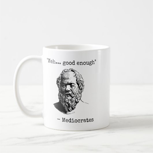 Meh Good Enough Funny Mediocrates Sarcastic Greek Kaffeetasse (Links)