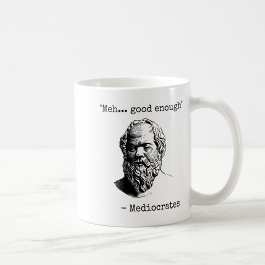 Meh Good Enough Funny Mediocrates Sarcastic Greek  Kaffeetasse (Rechts)