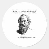Meh Good Enough Funny Mediocrates Sarcastic Greek Runder Aufkleber (Vorderseite)