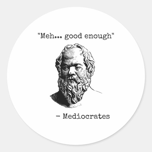 Meh Good Enough Funny Mediocrates Sarcastic Greek Runder Aufkleber (Vorderseite)