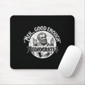 Meh Good Genough Mediocrates - Funny Philosophy Mousepad (Mit Mouse)