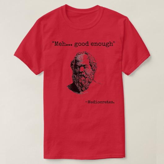 Meh Good genug Funny mediocrates Sarcastic Griechi T-Shirt (Design vorne)