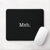 Meh Jargon-Zitat - coole Zitat-Schablone Mousepad (Mit Mouse)