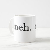 Meh Kaffee-Tasse Kaffeetasse (Vorderseite Links)