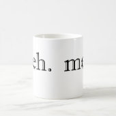 Meh Kaffee-Tasse Kaffeetasse (Mittel)