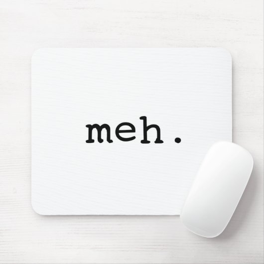 Meh. Mousepad (Mit Mouse)