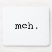 Meh. Mousepad (Vorne)