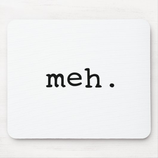 Meh. Mousepad (Vorne)