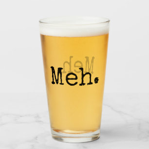 Meh Pint Glass Glas