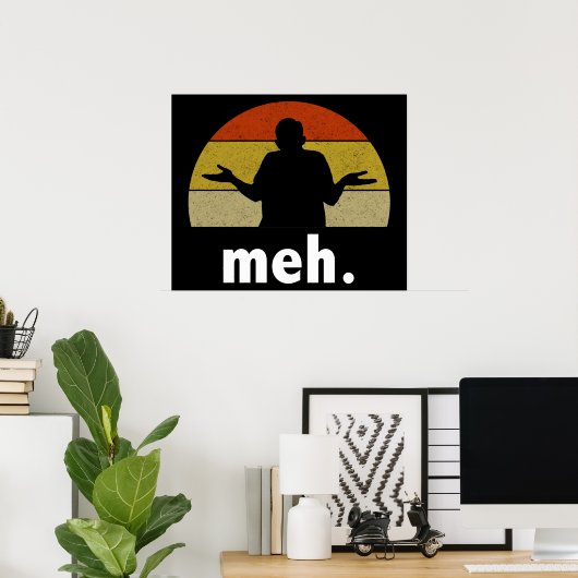 Meh. Poster (Heimbüro)