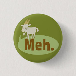 Meh (sagte die Ziege) Witziger Flair Pinback Butto Button