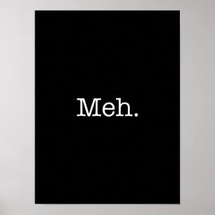 Meh Slang Zitat - Coole Zitate Vorlage Poster