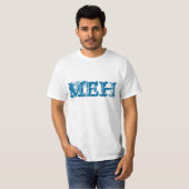 MEH T - Shirt (Vorne ganz)