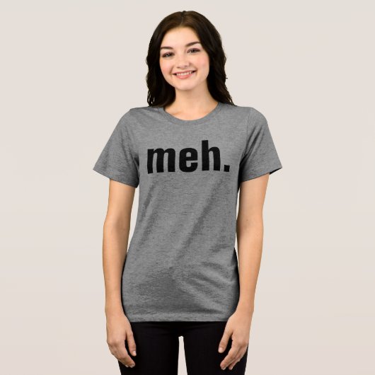 meh T-Shirts Lustig (Vorderseite voll)
