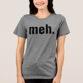 meh T-Shirts Lustig (Vorderseite)