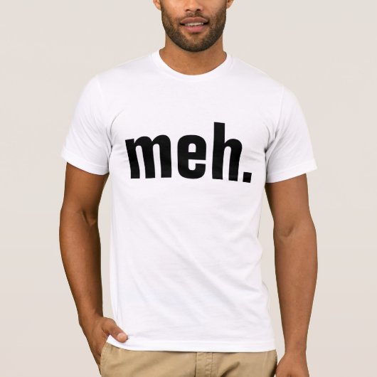 meh. T-Shirts Lustig (Vorderseite)