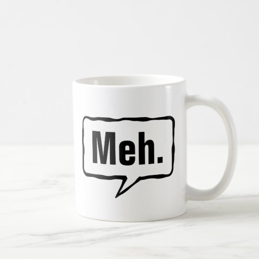 Meh Tasse | Funny Aathy Zitat für Zuhause oder Bür (Rechts)