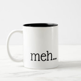meh...Tasse Zweifarbige Tasse