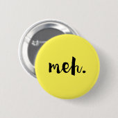 "Meh." - UNO-motivierend lustiges Zitat Button (Vorne & Hinten)