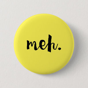 "Meh." - UNO-motivierend lustiges Zitat Button