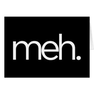 meh wie meh.
