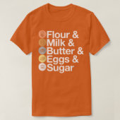 Mehl & Milch & Butter & Eier & Zucker! Funny Bakin T-Shirt (Design vorne)