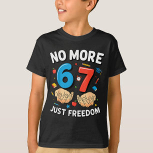 Mehr 6 7 letzter Tag von 6 7 Schul-Meme tschüss Sc T-Shirt