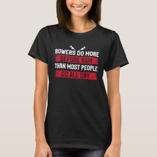 Mehr als 08.00 Uhr Rowing Quotes T Shirt Geschenk