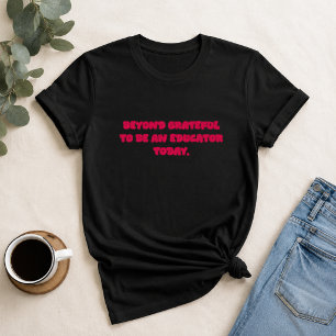 Mehr als dankbar, ein Erzieher Lehrer Geschenk zu T-Shirt