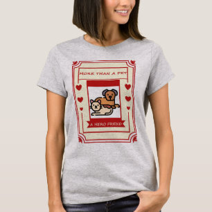 Mehr als ein Haustier, ein heldenhafter Freund T-Shirt