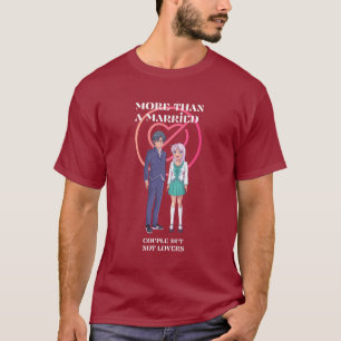 Mehr als ein Verheiratetes Paar, aber nicht liebt T-Shirt