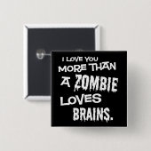 Mehr als ein Zombie-Liebe-Gehirne Button (Vorne & Hinten)