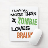 Mehr als ein Zombie-Liebe-Gehirne Mousepad (Mit Mouse)